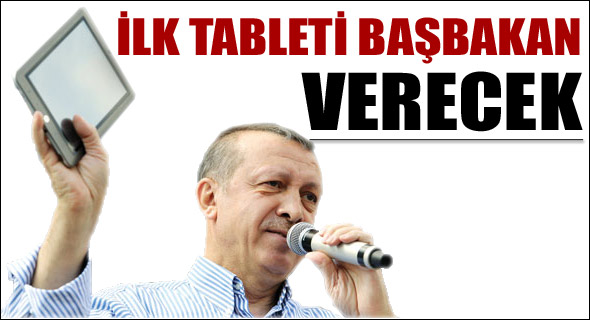 İlk tableti Başbakan verecek
