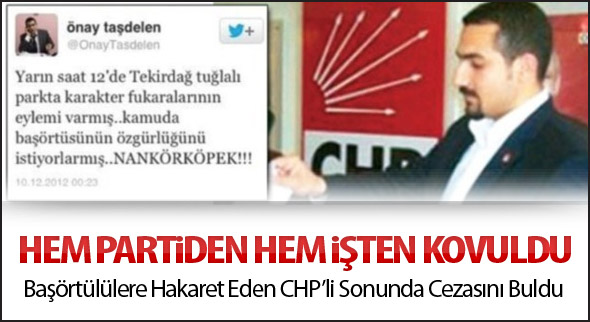 Hem partisinden hem de işinden oldu!