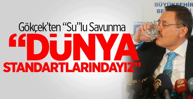 Gökçek’ten “Su”lu Savunma