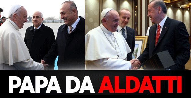 Milli Gazete: Papa Da Aldattı