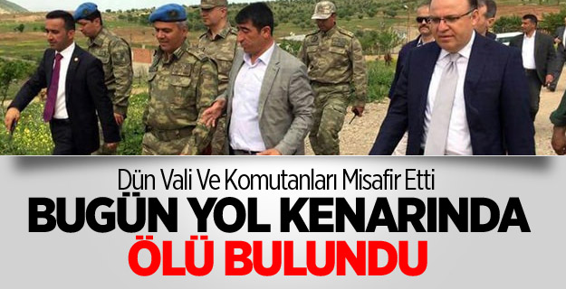 Dün Vali’yi Konuk Etti Bugün Öldürüldü