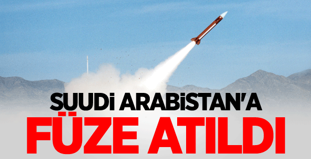 Suudi Arabistan'a füze atıldı!