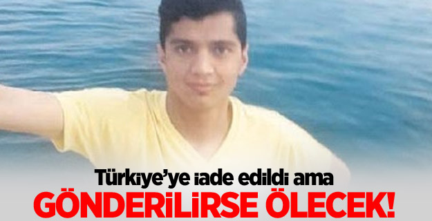 Afgan genç ülkesine gönderilirse öldürülecek