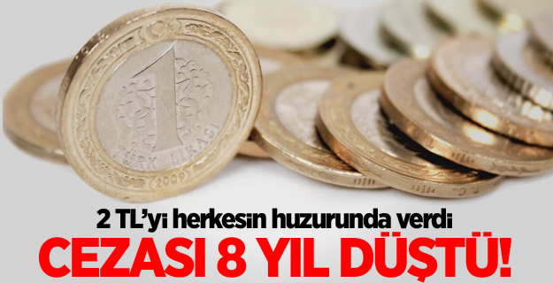 Gasp ettiği 2 lirayı verince cezası düştü