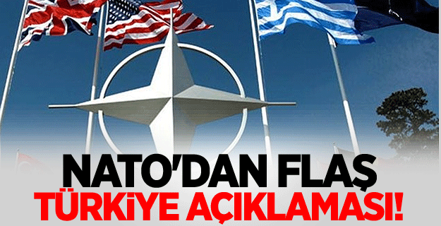 NATO'dan flaş Türkiye açıklaması!
