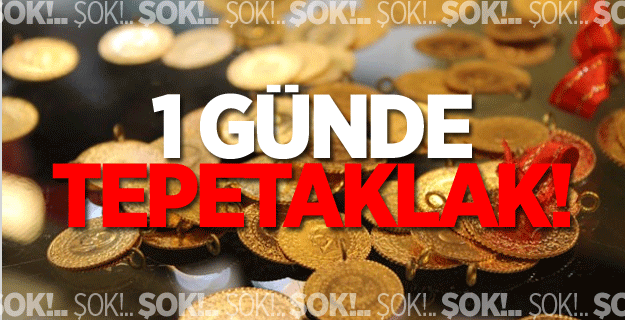 Altın fiyatları 1 günde tepetaklak oldu