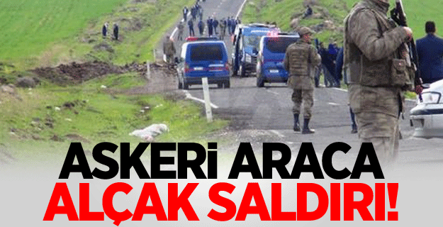 Askeri araca alçak saldırı!