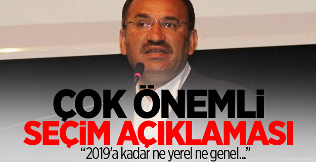 Bozdağ'dan çok önemli seçim açıklaması!