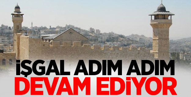 İşgal adım adım devam ediyor