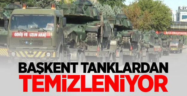 Başkent tanklardan temizleniyor