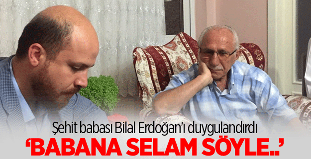 Şehit babası Erdoğan'ı duygulandırdı