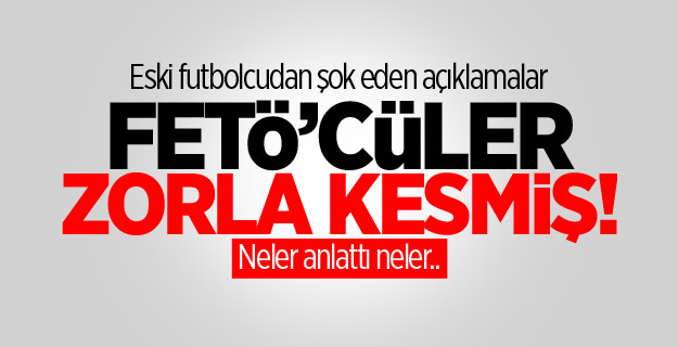 Evren Turhan: FETÖ'cüler primlerimizi zorla kesiyorlardı