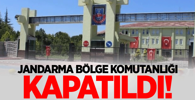 Konya Jandarma Bölge Komutanlığı kapatıldı