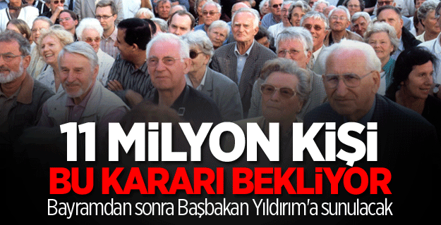 Emeklinin promosyonu bayramdan sonra Başbakan'a sunulacak