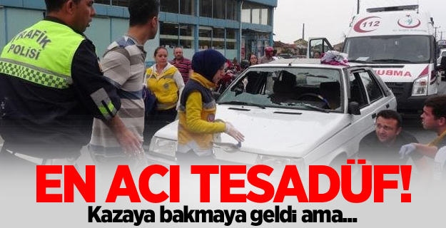 Kazaya bakmaya geldi! Eşi çıktı