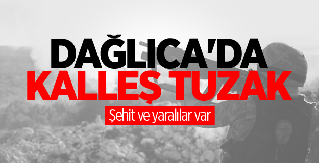 Dağlıca'da kalleş tuzak! 2 asker şehit, 1 asker yaralı