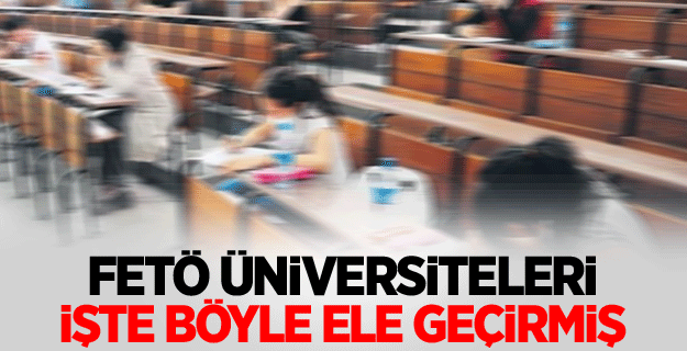 FETÖ 8500 akademisyen yerleştirmiş