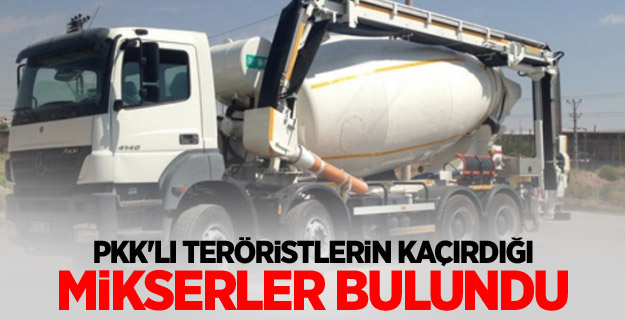 PKK'lı teröristlerin kaçırdığı mikserler bulundu