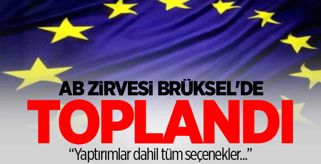 AB Zirvesi Brüksel'de toplandı