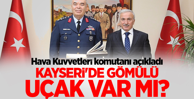 Kayseri'de gömülü uçak var mı?