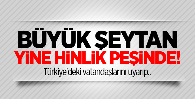 ABD Adana Konsolosluğu vatandaşlarını uyardı