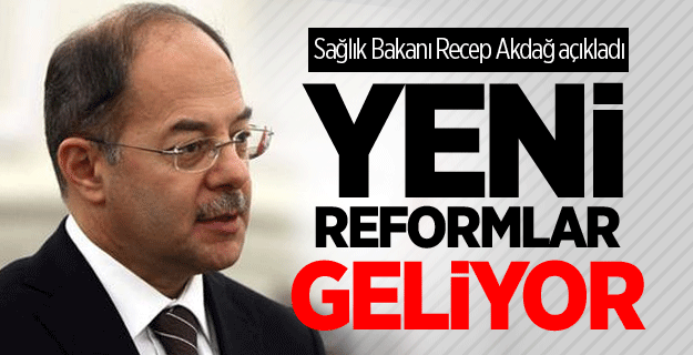 Sağlıkta yeni reformlar geliyor