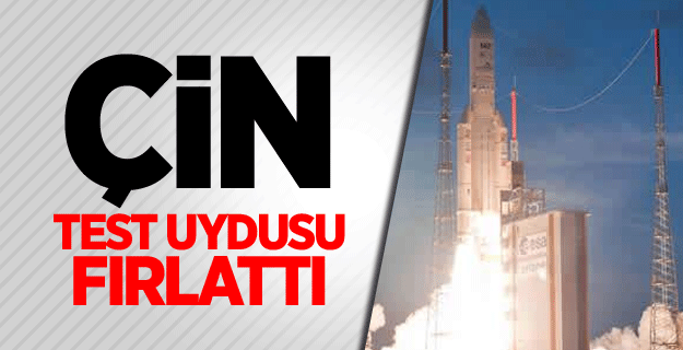 Çin test uydusu fırlattı