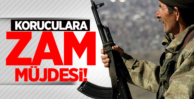Korucuların maaşına zam yapıldı!