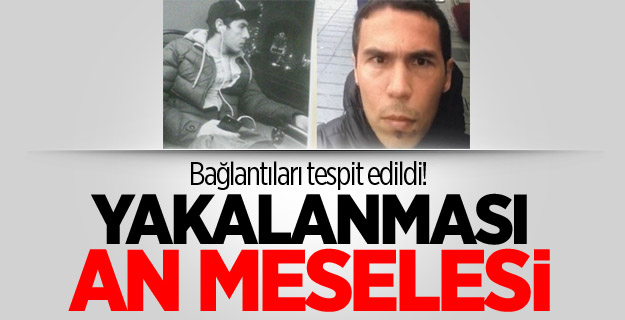 Bağlantıları tespit edildi! Yakalanması an meselesi