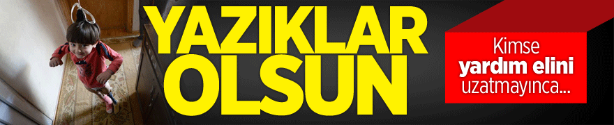 Yazıklar olsun! Kimse yardım elini uzatmayınca...