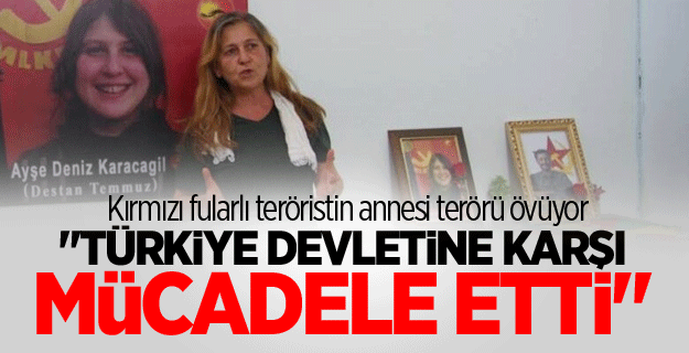 Kırmızı fularlı teröristin annesi terörü övüyor