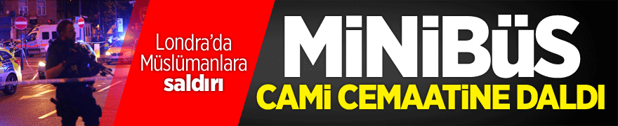 Londra'da cami cemaatine minibüslü saldırı