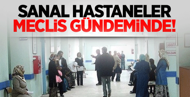 Sanal hastaneler Meclis gündeminde!