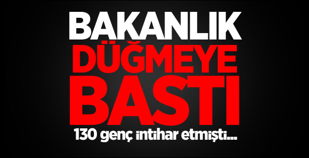 130 genç intihar etmişti... Bakanlık düğmeye bastı