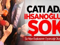 İhsanoğlu'na Şok Tepki!