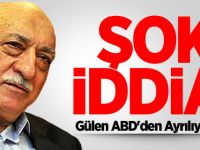 'Gülen ABD'den Ayrılıyor!'