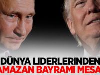 Dünya liderlerinden Ramazan Bayramı mesajı!