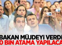 Bakan müjdeyi verdi! 20 bin atama yapılacak