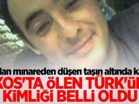 Kos'ta ölen Türk'ün kimliği belli oldu