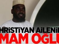 Hristiyan ailenin imam oğlu