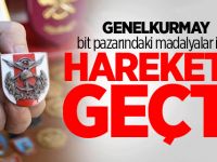 Genelkurmay bit pazarındaki madalyalar için harekete geçti
