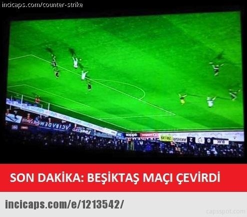 Beşiktaş ve G.Saray Maçı Capsleri 19