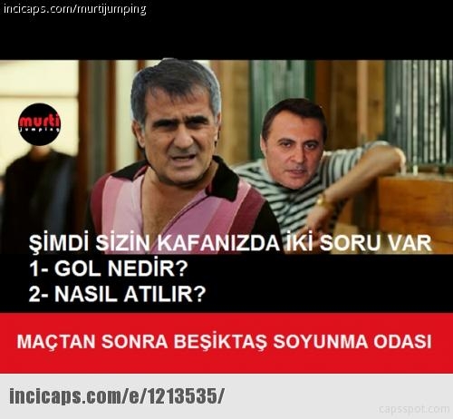 Beşiktaş ve G.Saray Maçı Capsleri 23