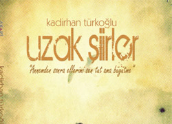 Uzak Şiirler’e dair