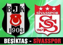 Sivasspor- 0 Beşiktaş-1