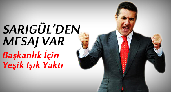 Sarıgül Başkanlık İçin Yeşik Işık Yaktı