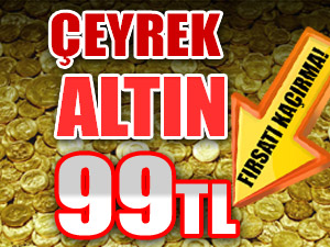 Akmağaza’da Çeyrek Altın 99 TL!