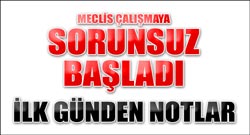 Meclis çalışmaya böyle başladı