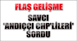 Andıçta flaş gelişme