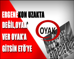 Ergenekon uzakta değil